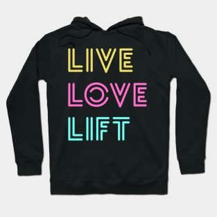 Live Love Lift Neon Hoodie